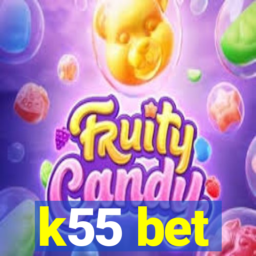 k55 bet